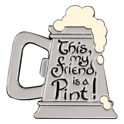 Weta The Lord of the Rings This, My Friend, Is A Pint! Enamel Bottle Opener Magnet PRE-ORDER